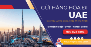 Gui hang di UAE 002 - Gửi Hàng Đi UAE Uy Tín, Giá Cạnh Tranh - Ưu Đãi Giảm 45% (Từ HN và HCM)