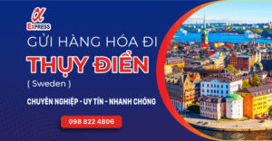 Gui hang di THUY DIEN - Gửi Hàng Đi Thụy Điển Uy Tín - Giá Cạnh Tranh (3-5 Ngày) (Từ HN và HCM)