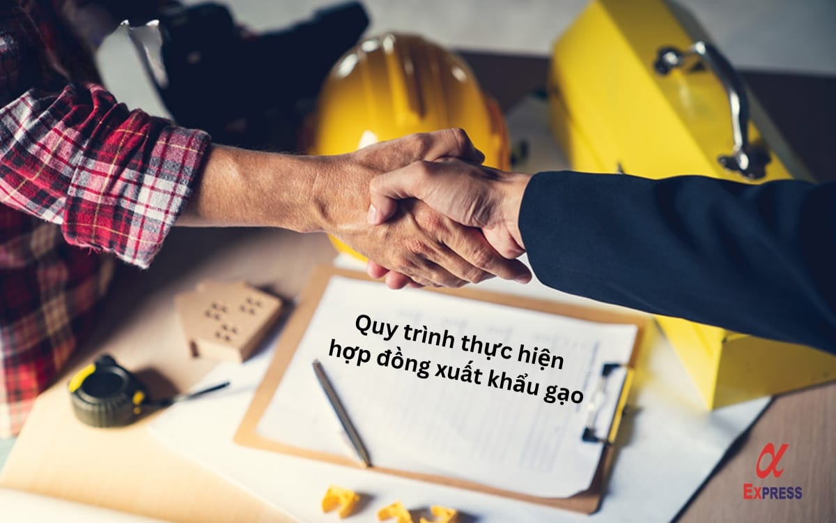 quy trinh lam hop dong - Hợp đồng xuất khẩu gạo là gì? Quy trình, lợi ích và yêu cầu