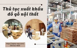 Thủ tục xuất khẩu đồ gỗ nội thất
