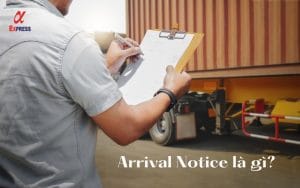 Arrival Notice là gì