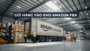 gui hang amazon fba featured - Gửi Hàng Vào Kho Amazon FBA: Bí Mật Tránh Mất Trắng